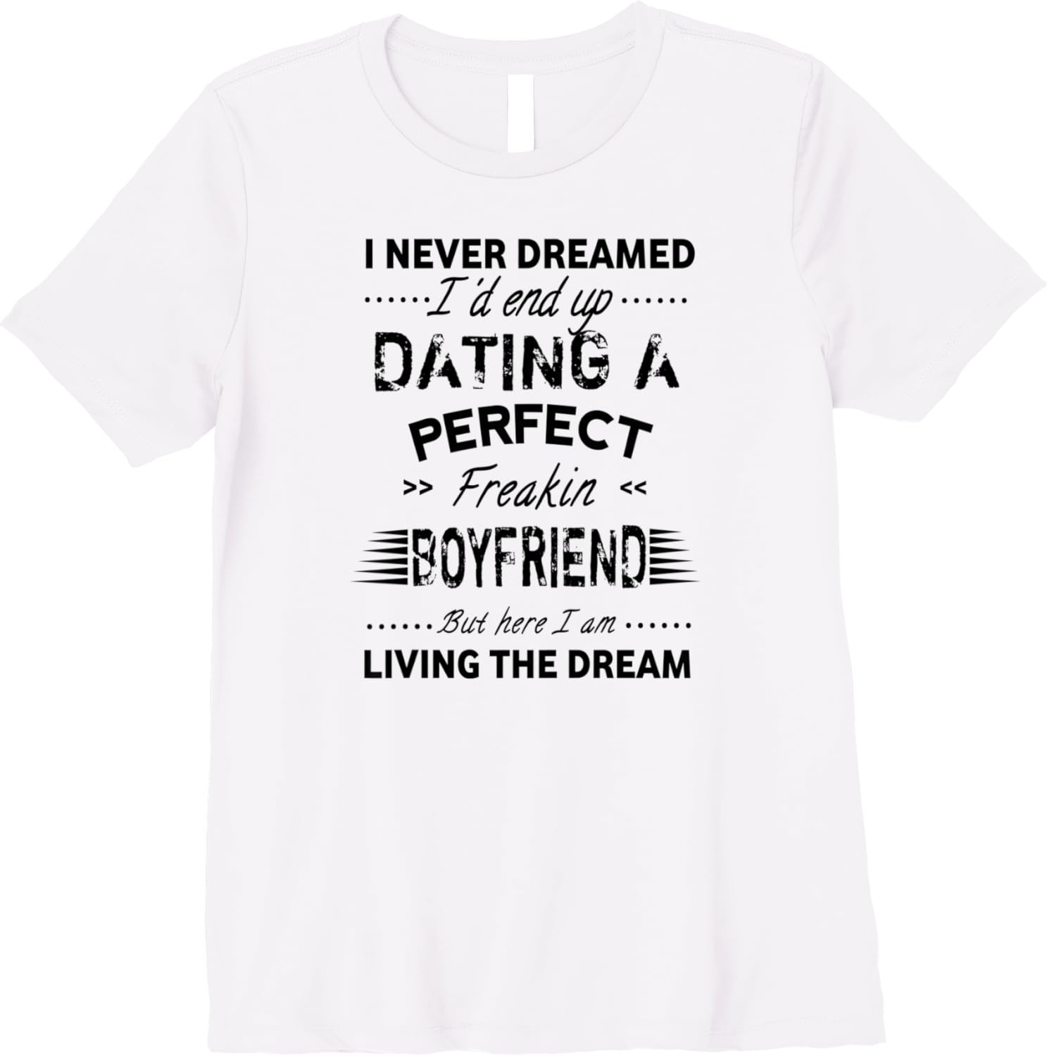 Womens Vintage I Never Dreamed I'd End Up Dating Perfect